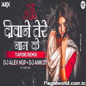 Deewane Tere Naam Ke Tapori Dj Remix