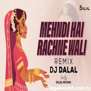 Mehendi Hai Rachnewali Remix