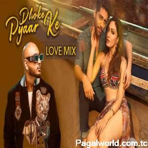 Ye Dhoke Pyaar Ke Remix