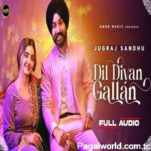 Dil Diyan Gallan -  Jugraj Sandhu