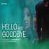 Hello And Goodbye