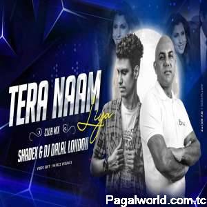 Tera Naam Liya Club Remix