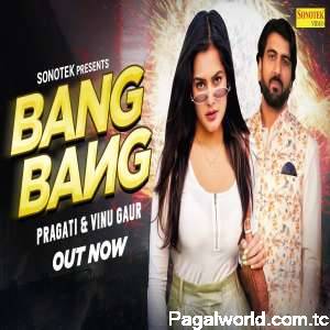 Bang Bang -  Vinu Gaur