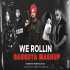 We Rollin Gangsta Mashup 2022