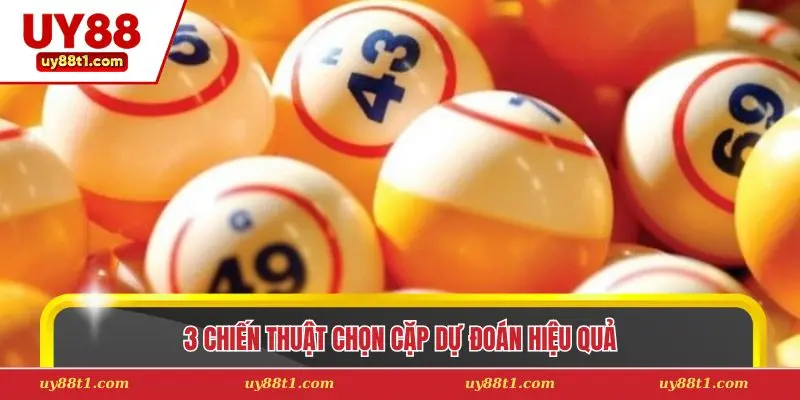 3 chiến thuật chọn cặp dự đoán hiệu quả