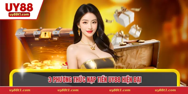 3 phương thức nạp tiền UY88 hiện đại