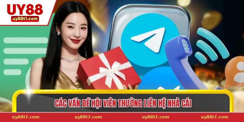 Các vấn đề hội viên thường liên hệ nhà cái