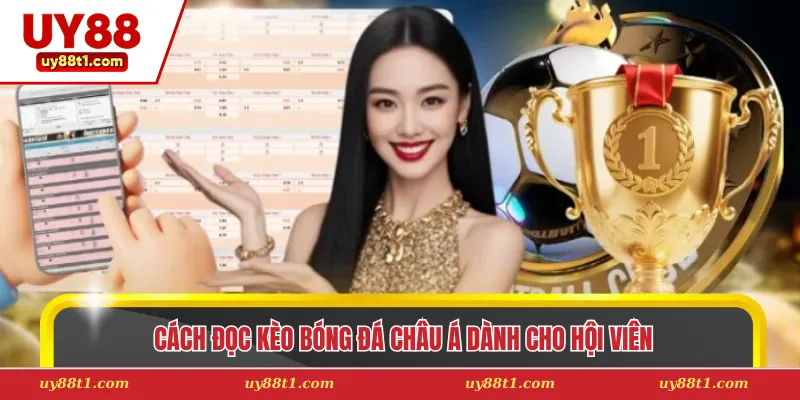 Cách đọc kèo bóng đá châu Á dành cho hội viên