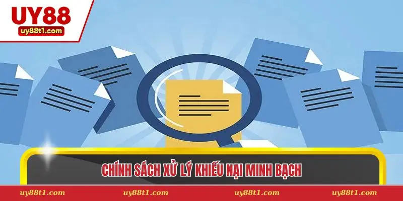 Chính sách xử lý khiếu nại minh bạch 