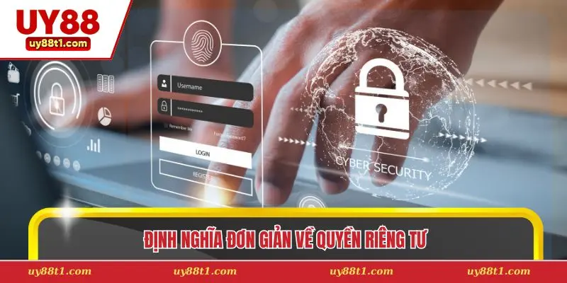 Định nghĩa đơn giản về quyền riêng tư