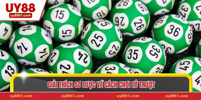 Giải thích sơ lược về cách chơi lô trượt