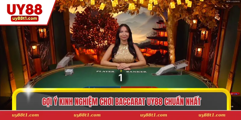 Gợi ý kinh nghiệm chơi baccarat Uy88 chuẩn nhất