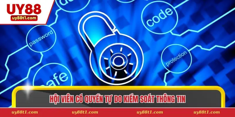 Hội viên có quyền tự do kiểm soát thông tin