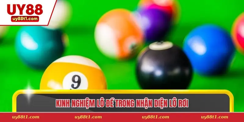 Kinh nghiệm lô đề trong nhận diện lô rơi 