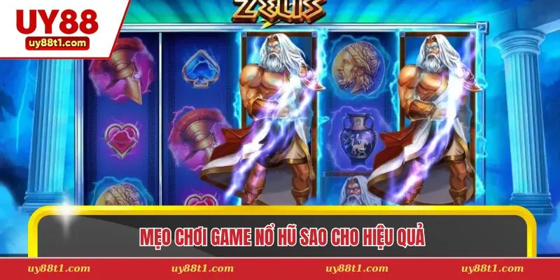 Mẹo chơi game nổ hũ sao cho hiệu quả