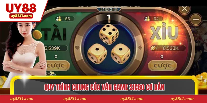 Quy trình chung của ván game sicbo cơ bản