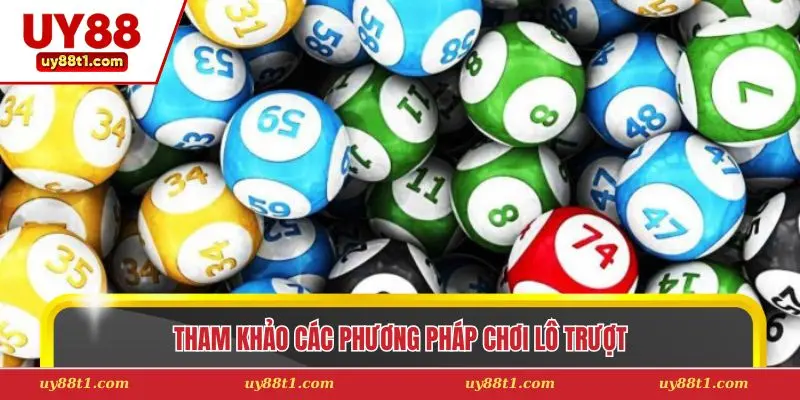 Tham khảo các phương pháp chơi lô trượt 