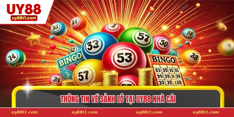 Thông tin về sảnh lô tại Uy88 nhà cái
